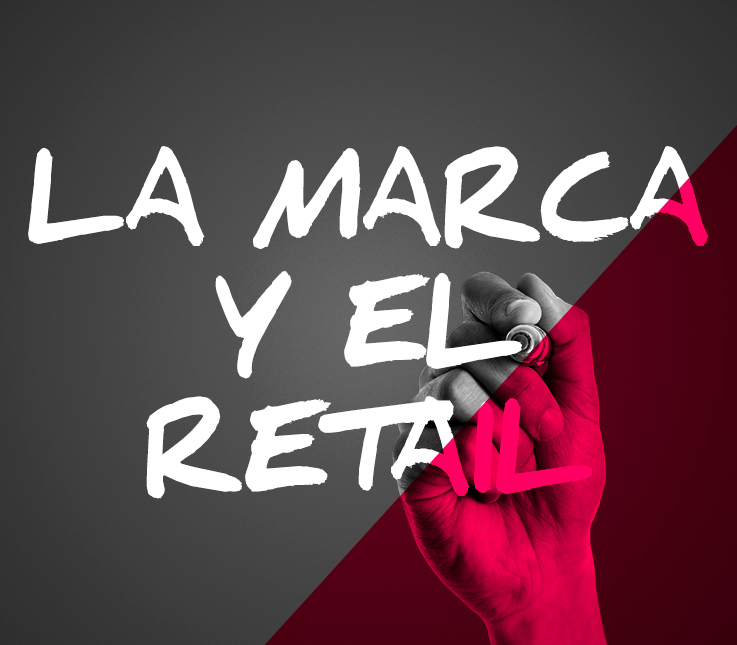 La marca y el retail